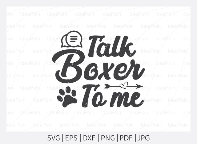 Talk Boxer to me svg, Boxer Dog vector, Boxer Dog SVG, Boxer Dog Png, Boxer Dad, Boxer Dad t-shirt design, Boxer Typography, Boxer Shirt, Boxer Stickers SVG Dinvect 