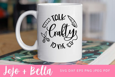 Talk Crafty To Me Svg, Craft Svg, Crafting Svg, Inspirational Quote Svg, Crafter SVG, Quote Svg, Craft Quote Svg, Svg Files For Cricut SVG Jojo&Bella 