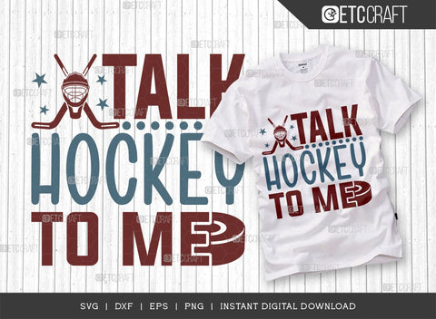 Talk Hockey To Me SVG Cut File, Hockey Player Svg, Hockey Saying Svg, Hockey Quotes, Hockey Cutting File, TG 01824 SVG ETC Craft 