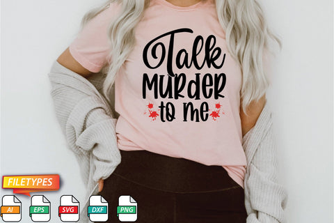 Talk Murder To Me SVG SVG Creativeart88 