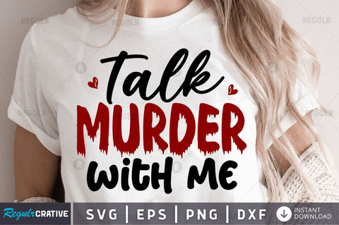 Talk murder with me SVG SVG Regulrcrative 