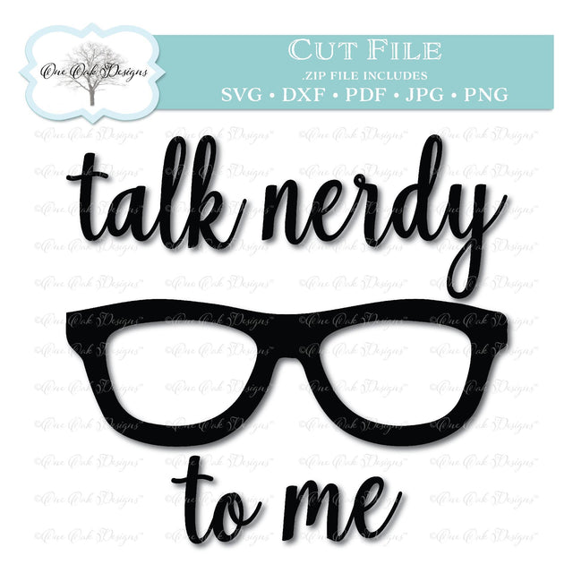 Talk Nerdy to Me SVG One Oak Designs 