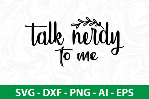 Talk Nerdy To me SVG SVG nirmal108roy 