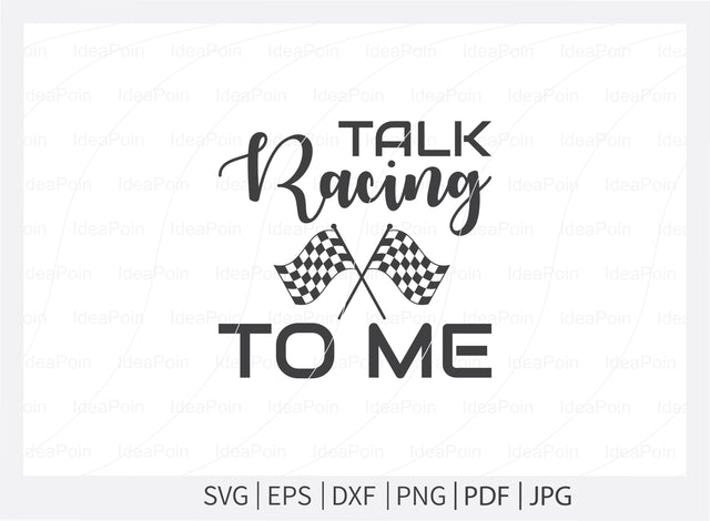 Talk racing to me Svg, Car Racing Svg File, car racing t shirt design, Racing Svg Design, Checkered Flag, car racing, Cut Files for Crafters, Svg, Png, Dxf, Jpg SVG Dinvect 