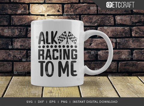 Talk Racing To Me SVG Cut File, Car Racing Svg, Racing Flag Svg, Sports Svg, Racing Quotes, Racing Cutting File, ETC T00633 SVG ETC Craft 