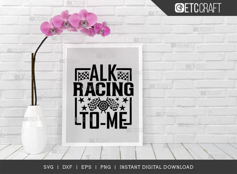 Talk Racing To Me SVG Cut File, Car Racing Svg, Racing Flag Svg, Sports Svg, Racing Quotes, Racing Cutting File, ETC T00633 SVG ETC Craft 