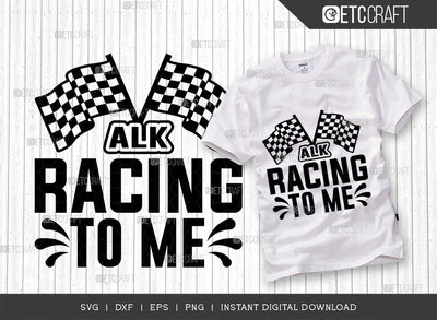 Talk Racing To Me SVG Cut File, Car Racing Svg, Racing Flag Svg, Sports Svg, Racing Quotes, Racing Cutting File, ETC T00633 SVG ETC Craft 