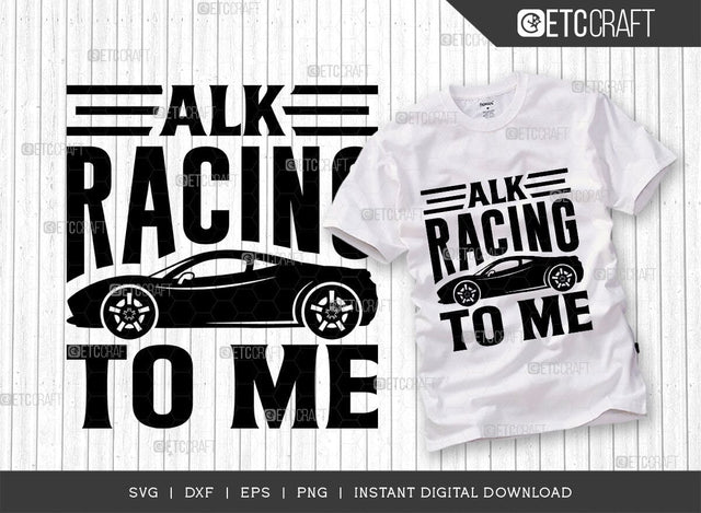 Talk Racing To Me SVG Cut File, Car Racing Svg, Racing Flag Svg, Sports Svg, Racing Quotes, Racing Cutting File, ETC T00633 SVG ETC Craft 