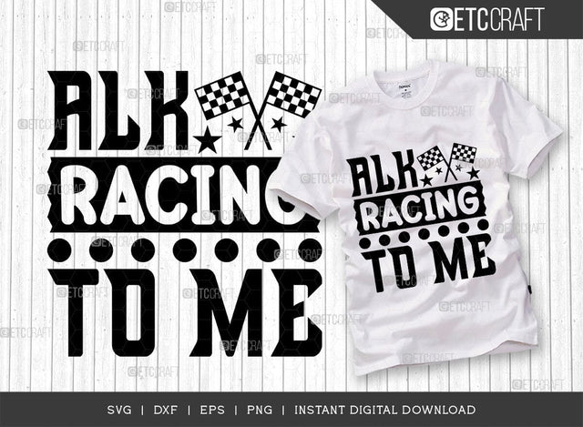 Talk Racing To Me SVG Cut File, Car Racing Svg, Racing Flag Svg, Sports Svg, Racing Quotes, Racing Cutting File, ETC T00633 SVG ETC Craft 