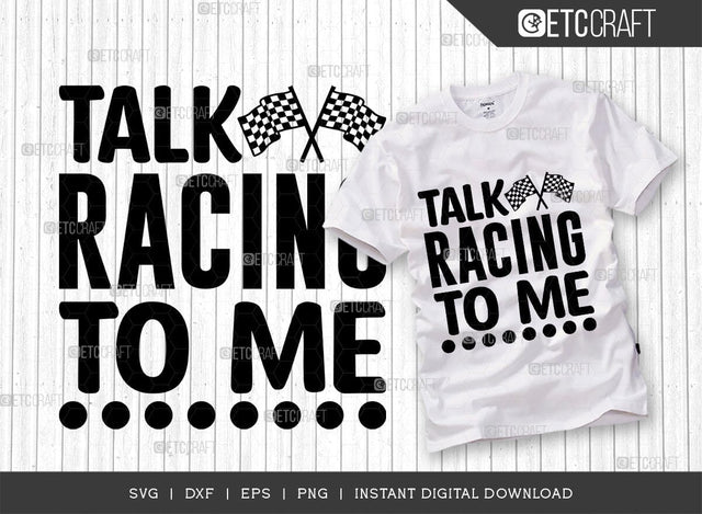 Talk Racing To Me SVG Cut File, Sports Svg, Car Racing Quotes, Racing Cutting File, TG 02690 SVG ETC Craft 