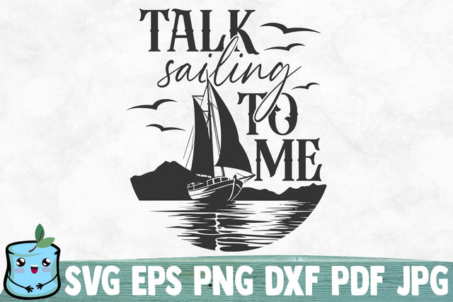 Talk Sailing To Me SVG MintyMarshmallows 