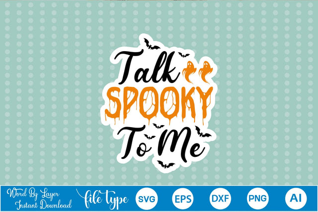 Talk Spooky To Me Sticker SVG SVGs,Quotes and Sayings,Food & Drink,On Sale, Print & Cut SVG DesignPlante 503 
