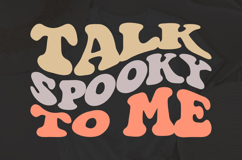 Talk Spooky To Me Svg, Halloween Svg, Halloween Shirt Svg, Spooky Svg, Talk Svg, Wavy Stacked Svg, Svg Dxf Eps Png Silhouette Cricut SVG Fauz 