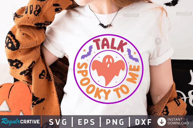 Talk spooky to me SVG SVG Regulrcrative 