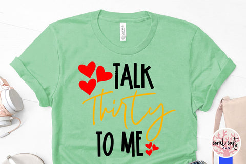 Talk thirty to me - Birthday SVG EPS DXF PNG Cutting File SVG CoralCutsSVG 