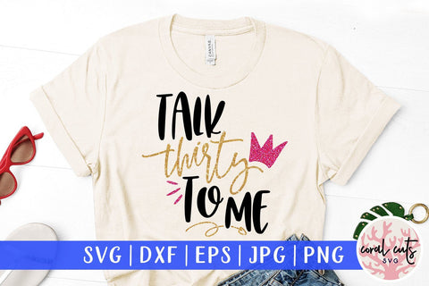 Talk Thirty To Me – Birthday SVG EPS DXF PNG SVG CoralCutsSVG 
