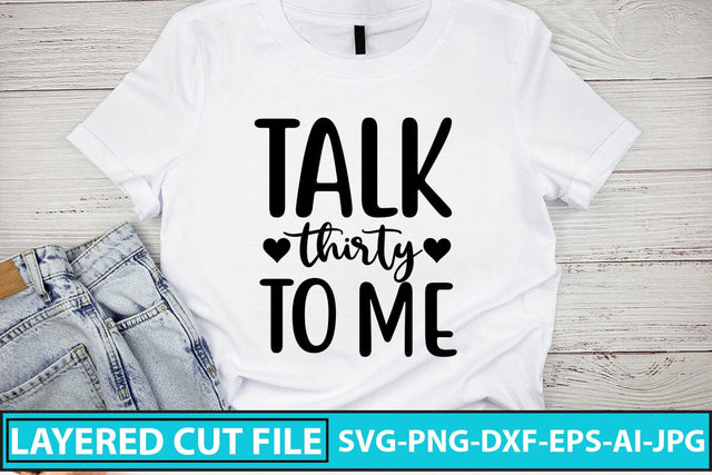 Talk Thirty To Me Svg Cut File SVG Syaman 