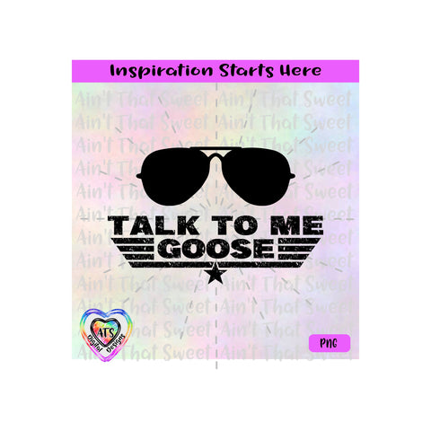 Talk To Me Goose | Aviator Sunglasses - Transparent PNG SVG DXF - Silhouette, Cricut, ScanNCut SVG Aint That Sweet 