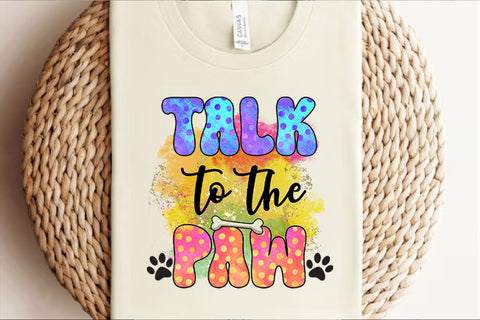 Talk to the Paw I Dog Sublimation Design I Dog Lover PNG Sublimation Happy Printables Club 