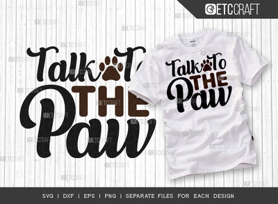 Talk To The Paw SVG Cut File | Dog Paws Svg | Pet Svg | Dog Bandana Svg | Dog Mom Svg | Dog Lover Svg | Dogs Quote Design SVG ETC Craft 