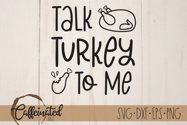 Talk Turkey To Me SVG SVG Caffeinated SVGs 