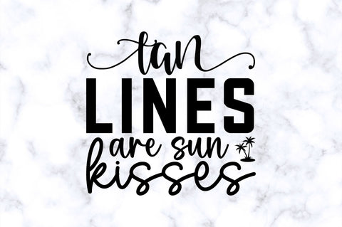 Tan lines are sun kisses SVG SVG Regulrcrative 