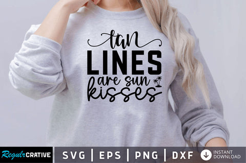 Tan lines are sun kisses SVG SVG Regulrcrative 