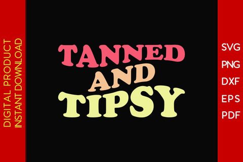 Tanned And Tipsy Retro Summer Vacation SVG PNG PDF Cut File SVG Creativedesigntee 