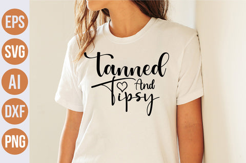 Tanned And Tipsy svg SVG nirmal108roy 