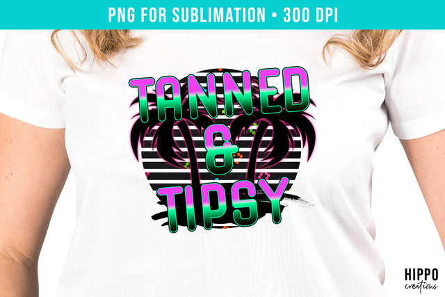 Tanned & Tipsy | Summer Sublimation PNG Sublimation Hippo Creations 