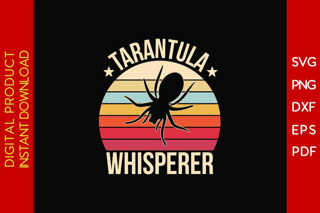 Tarantula Whisperer SVG PNG PDF Cut File SVG Creativedesigntee 
