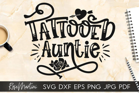Tattooed Auntie SVG file for cutting machines - Cricut Silhouette, Sublimation Design SVG Inked Aunt cutting file Tattooed aunt SVG RoseMartiniDesigns 