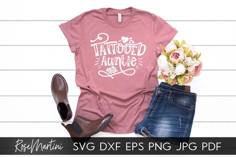 Tattooed Auntie SVG file for cutting machines - Cricut Silhouette, Sublimation Design SVG Inked Aunt cutting file Tattooed aunt SVG RoseMartiniDesigns 