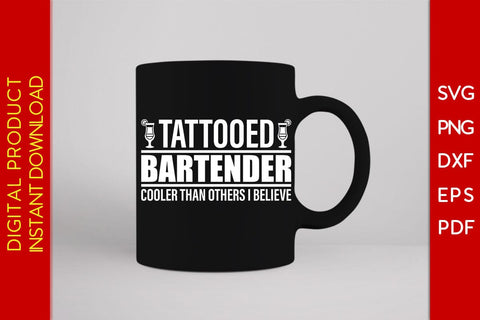 Tattooed Bartender Cooler Than Others I Believe SVG PNG PDF Cut File SVG Creativedesigntee 