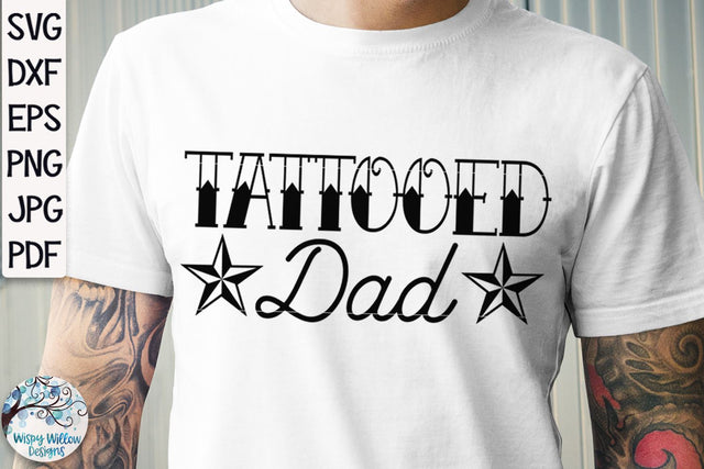 Tattooed Dad SVG SVG Wispy Willow Designs 