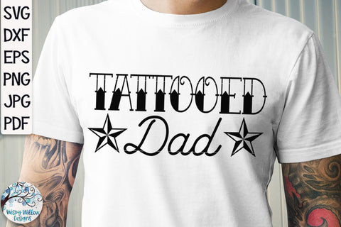 Tattooed Dad SVG SVG Wispy Willow Designs 