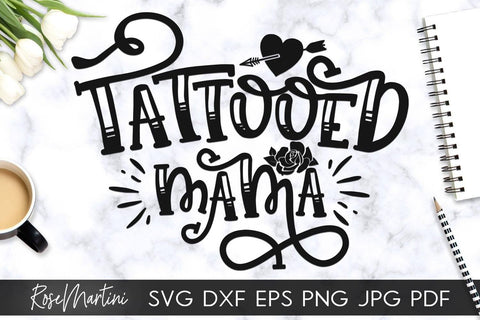Tattooed Mama SVG file for cutting machines - Cricut Silhouette, Sublimation Design SVG Inked mom cutting file Tattooed mother SVG RoseMartiniDesigns 
