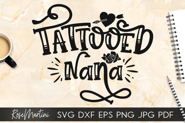Tattooed Nana SVG file for cutting machines - Cricut Silhouette, Sublimation Design SVG Inked grandma cutting file Tattooed grandmother SVG RoseMartiniDesigns 
