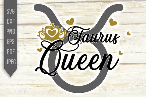 Taurus Queen Svg. Zodiac Sign Svg. Horoscope Svg. Taurus Sign Svg. Taurus Shirt. May Svg. Taurus Birthday Svg. Cricut, Silhouette, dxf eps SVG Mint And Beer Creations 
