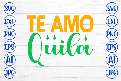 Te Amo Quila SVG Cut File SVG Syaman 