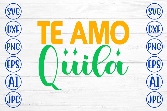 Te Amo Quila SVG Cut File SVG Syaman 