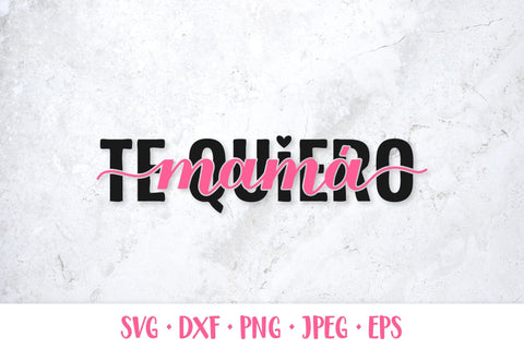 Te quiero mama SVG. I love you mom in Spanish. Mothers Day SVG LaBelezoka 