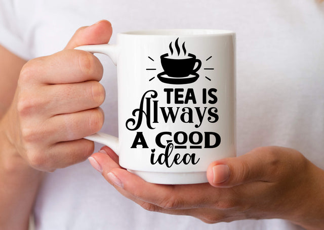Tea is always a good idea SVG SVG CraftingStudio 
