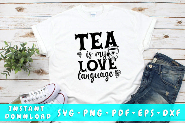 Tea Is My Love Language SVG SVG HappyDesignStudio 