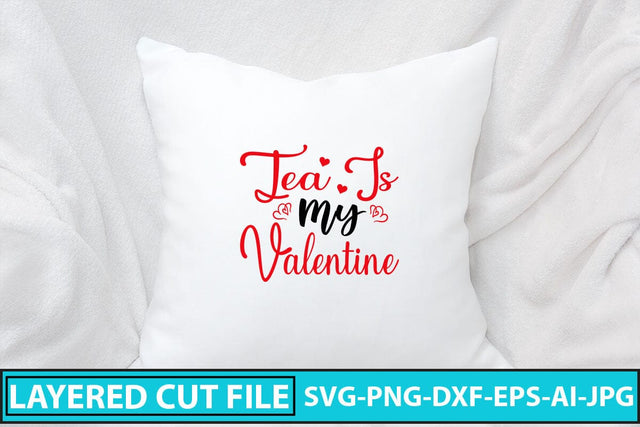 Tea Is My Valentine SVG Cut File SVG Syaman 
