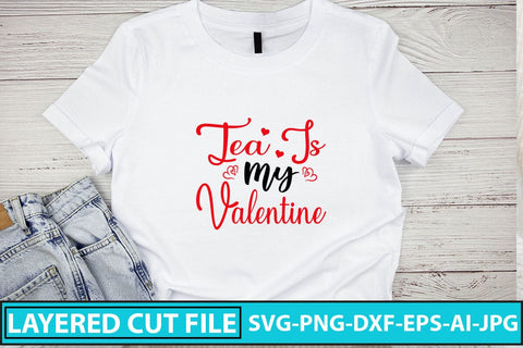 Tea Is My Valentine SVG Cut File SVG Syaman 