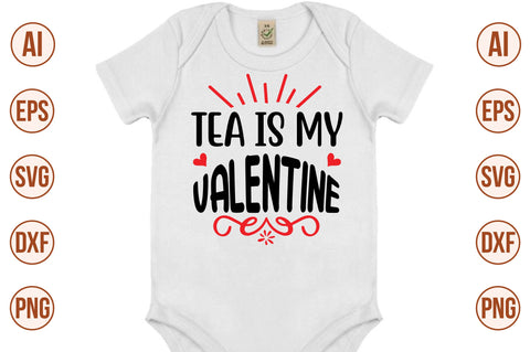 Tea is my valentine svg SVG orpitasn 