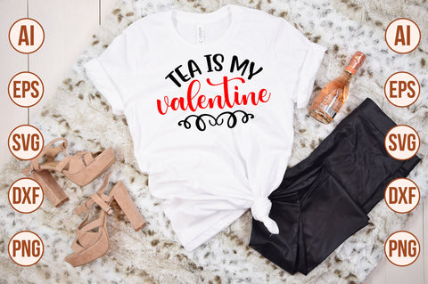 Tea is my valentine svg SVG orpitasn 