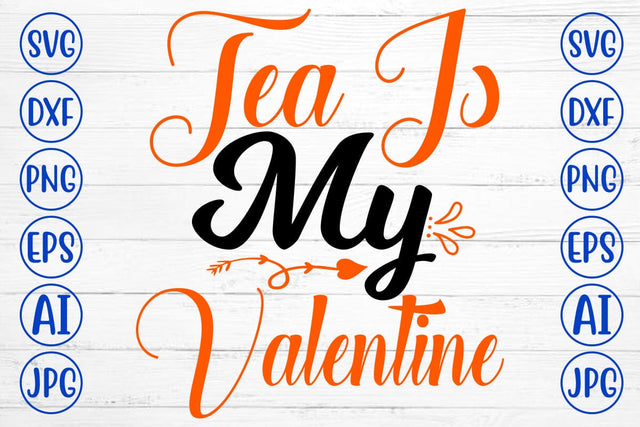 Tea Is My Valentine SVG SVG Syaman 