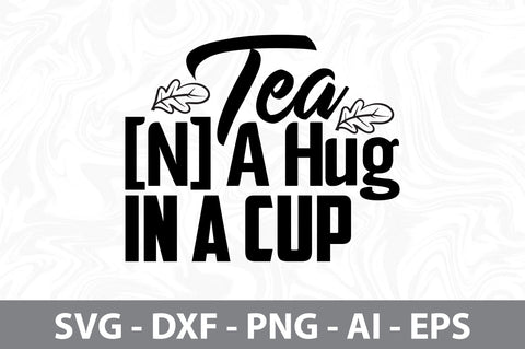 TEA [N] A HUG IN A CUP svg SVG nirmal108roy 